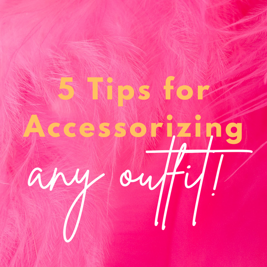 5 Tips for Accessorizing Any Outfit!
